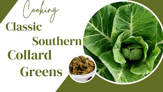 Cooking Classic Southern Collard Greens