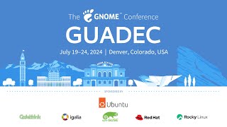 GUADEC 2024 – Day 2, track 2