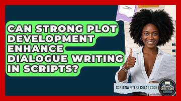 Can Strong Plot Development Enhance Dialogue Writing in Scripts? | Screenwriter