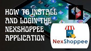 How to Install and Login #NexShoppee Application in you Mobile Phone screenshot 2