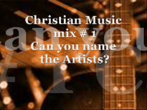 Christian Music Mix #1 -Guess the Artists ! * 22 S...