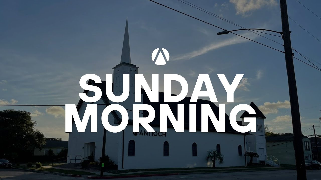 Sunday Morning @ Antioch Galveston (3/1/2026)