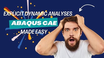 Session 3: Performing Dynamic (Explicit) Analyses using ABAQUS
