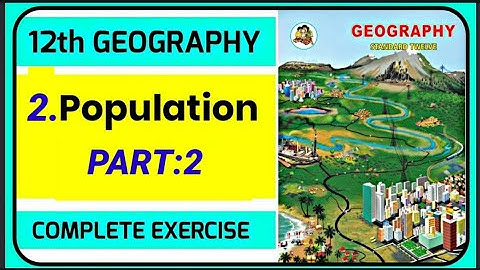 ch.2.Population Part: 2 Complete exercise | 12th Geography | Maharashtra board New syllabus