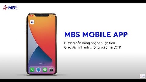 Hướng dẫn đăng nhập, tạo và sử dụng Smart OTP trên MBS Mobile