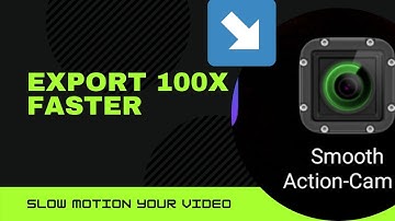 Export 100x faster in || smooth action cam || smooth action cam fast export