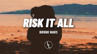 Risk It All - Bruno Mars