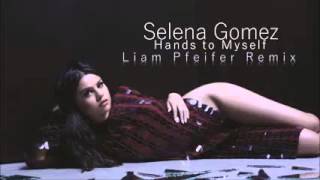 Selena Gomez   Hands To Myself  Remix