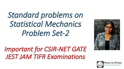 Statistical Mechanic Lec-3 Problems on Statistical Mechanics#important #csirnet #csirjrf #physics