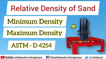 Relative Density of Sand | Minimum Density | Maximum Density | ASTM D 4254 |All About Civil Engineer