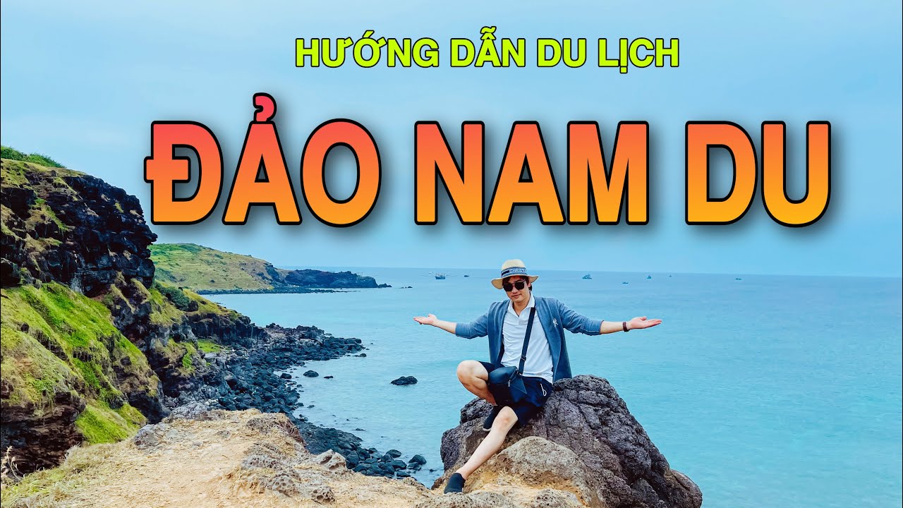 Hướng Dẫn Du Lịch Nam Du Tất Tần Tật , Review Tất Cả Các Homestay ,Khách  Sạn Đẹp Nhất Nam Du . - Youtube