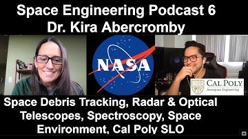 Dr. Kira Abercromby, Space Debris Tracking, Spacecraft Environments | Space Engineering Podcast 6