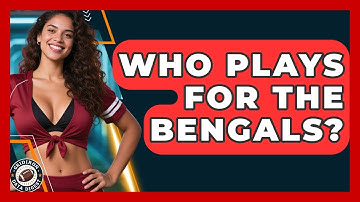 Who Plays for the Bengals? | Gridiron Data Digest News
