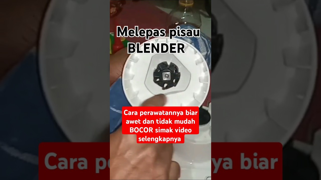 Cara mudah melepas pisau blender 