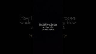 How I think marvel characters would react if… [Part 1] #yn #tonystark #bucky #wintersoldier #marvel