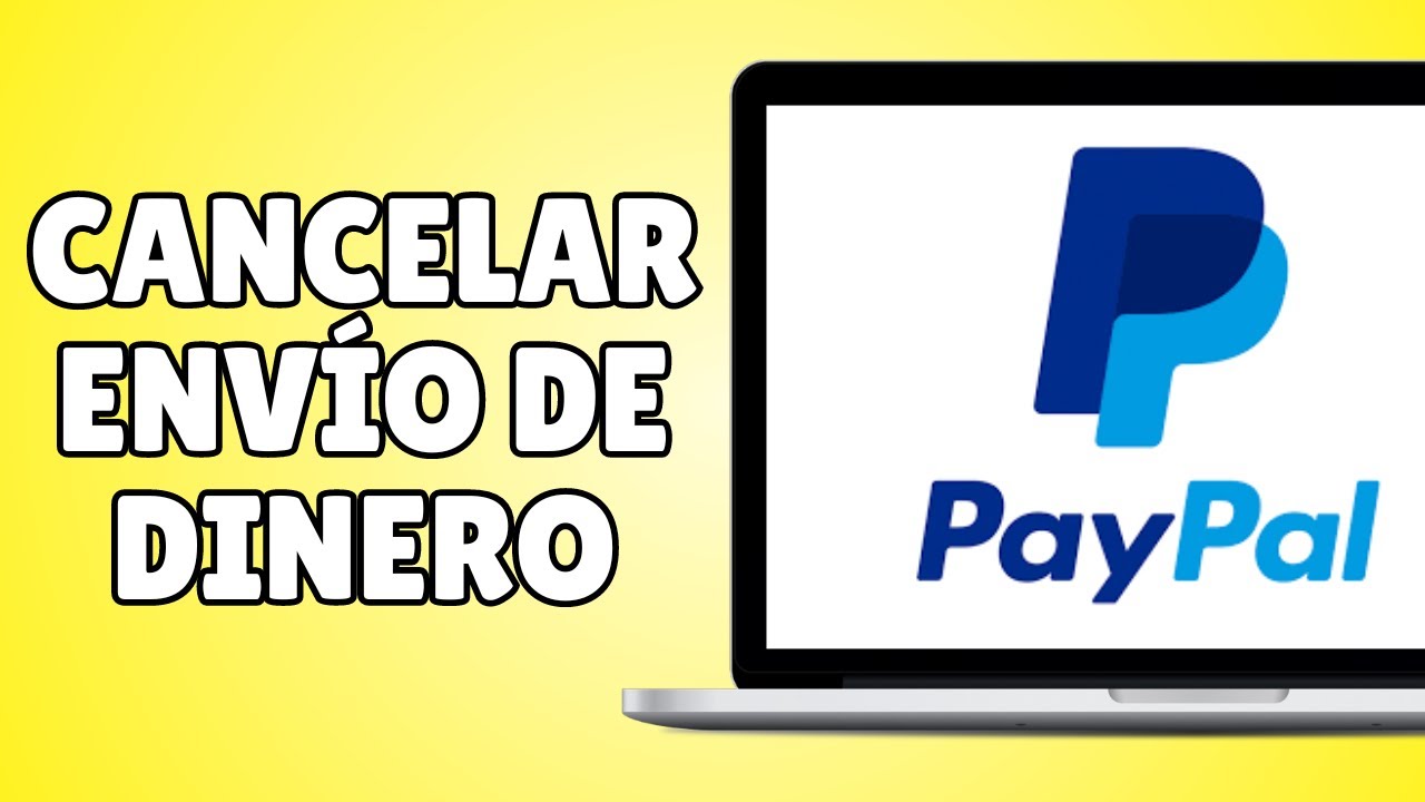 Cómo Cancelar un Envío de Dinero por Paypal (En 1 minuto)