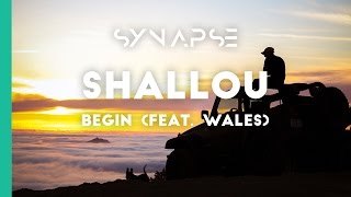 shallou - Begin (feat. Wales)