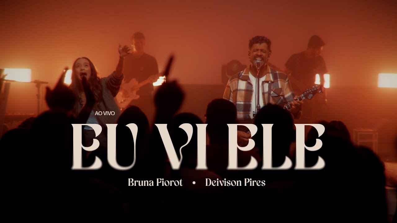 Eu Vi Ele (Ao Vivo) | Deivison Pires e Bruna Fiorot