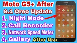 Moto G5 Plus After 8.1 Oreo Update After Use Night Mode And Call Recording Use