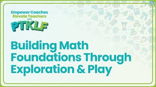 Webinar | Building Math Foundations Through Exploration & Play