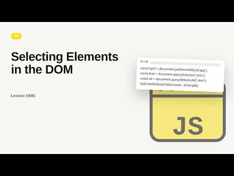 JavaScript - Web development basic Series: Selecting Elements in the DOM