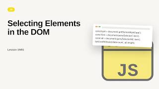 JavaScript - Web development basic Series: Selecting Elements in the DOM