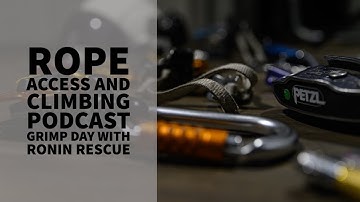 GRIMP DAY WITH RONIN RESCUES CAPTAIN  MARK - The Rope Access and Climbing Podcast