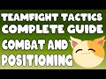 Complete Positioning and Combat Guide | TeamFight Tactics Set 4 | TFT Set 4 Fates