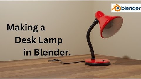 Blender 3D - Modeling a Desk Lamp | Timelapse