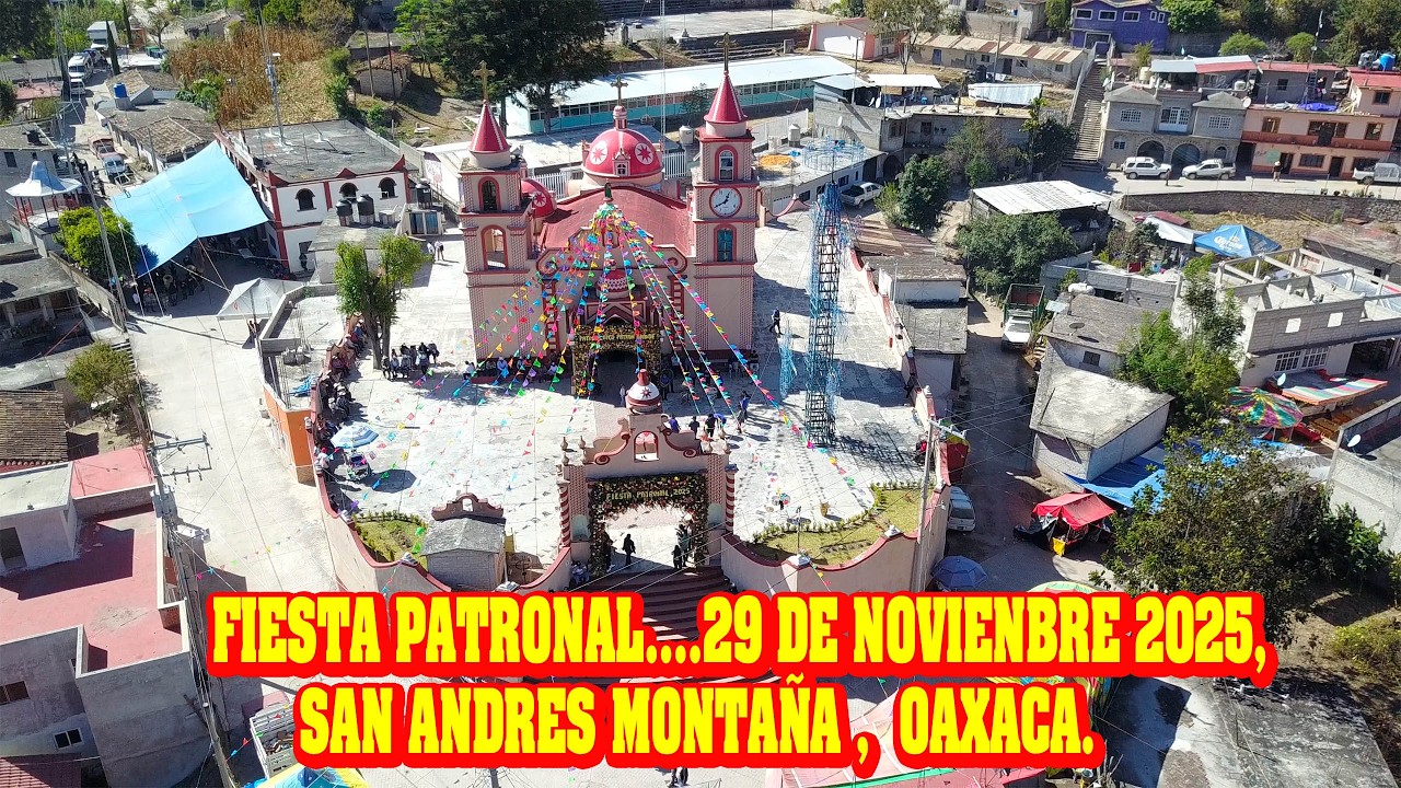 SAN ANDRES MONTAÑA, OAXACA  29 DE NOVIEMBRE 2025 FIESTA PATRONAL