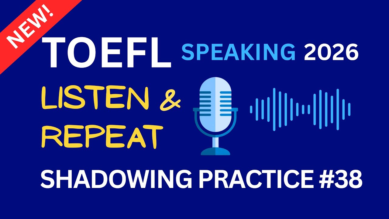 TOEFL Speaking Task 1 - Listen & Repeat (2026) Practice #38
