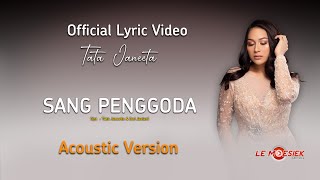 Tata Janeeta  - Sang Penggoda  ||  Acoustic Version