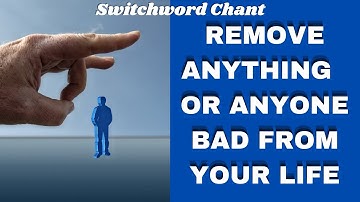 💖🦋🌈Switchword Chant ||Remove Anything Or Anyone Bad From Your Life ||5.55min.