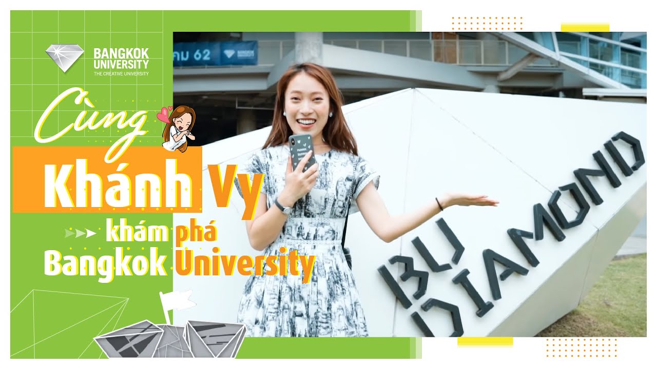 Cùng Khánh Vy khám phá Bangkok University