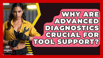 Why Are Advanced Diagnostics Crucial For Tool Support? - ToolBench Pros