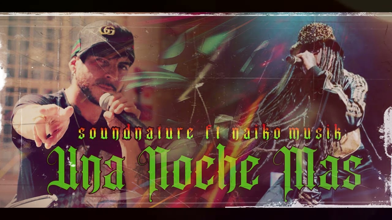 Soundnature feat Naiko music ( UNA NOCHE MAS ) 2023