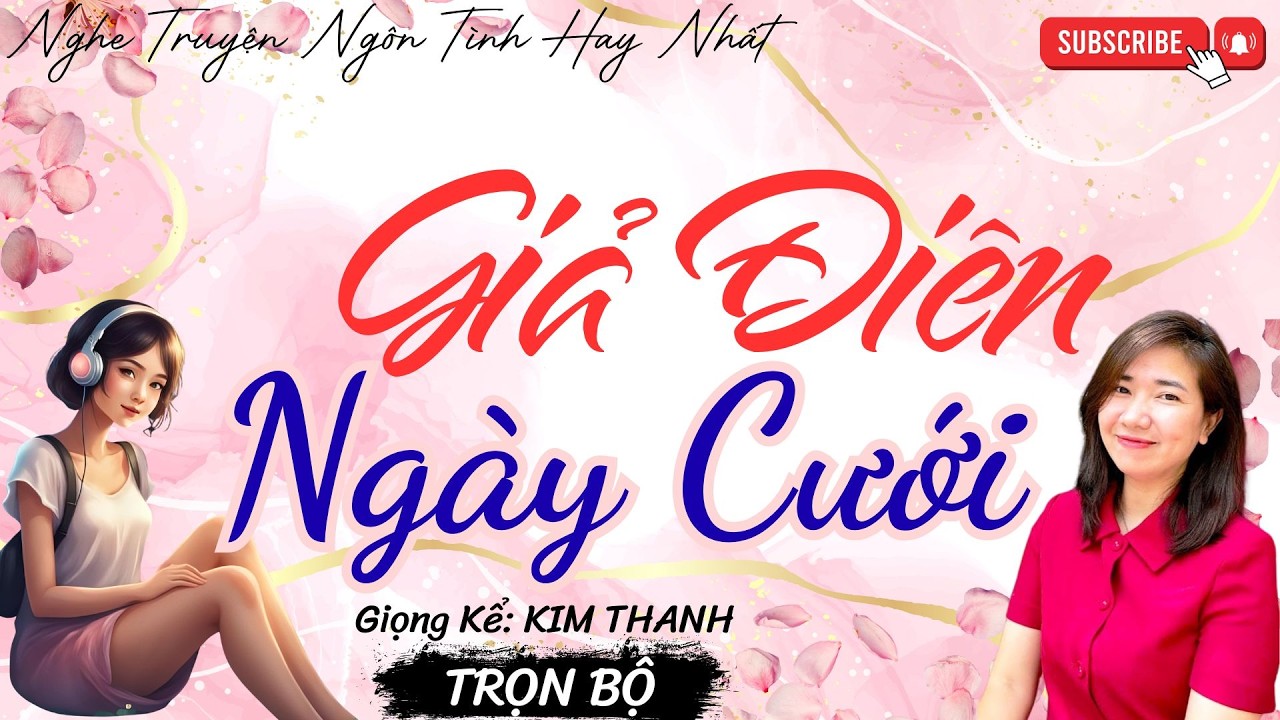 NGHE TRUYỆN NGÔN TÌNH HAY: GIẢ ĐIÊN NGÀY CƯỚI |TỔNG HỢP TRUYỆN NGÔN TÌNH HAY NHẤT