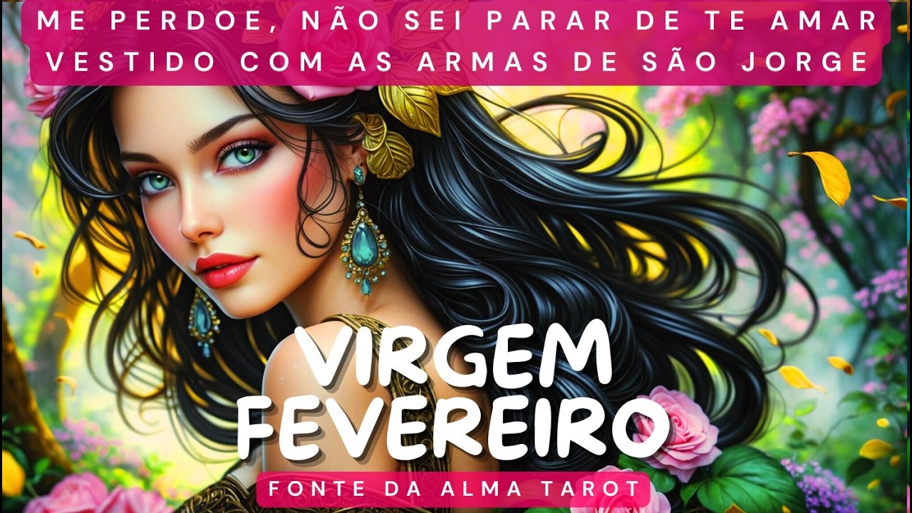 ♍VIRGEM FEVEREIRO💥VIRADA TOTAL, ENCONTRO MARCADO, A PROTEÇÃO DE SÃO JORGE, ALGUÉM CHORANDO SOZINHO💔