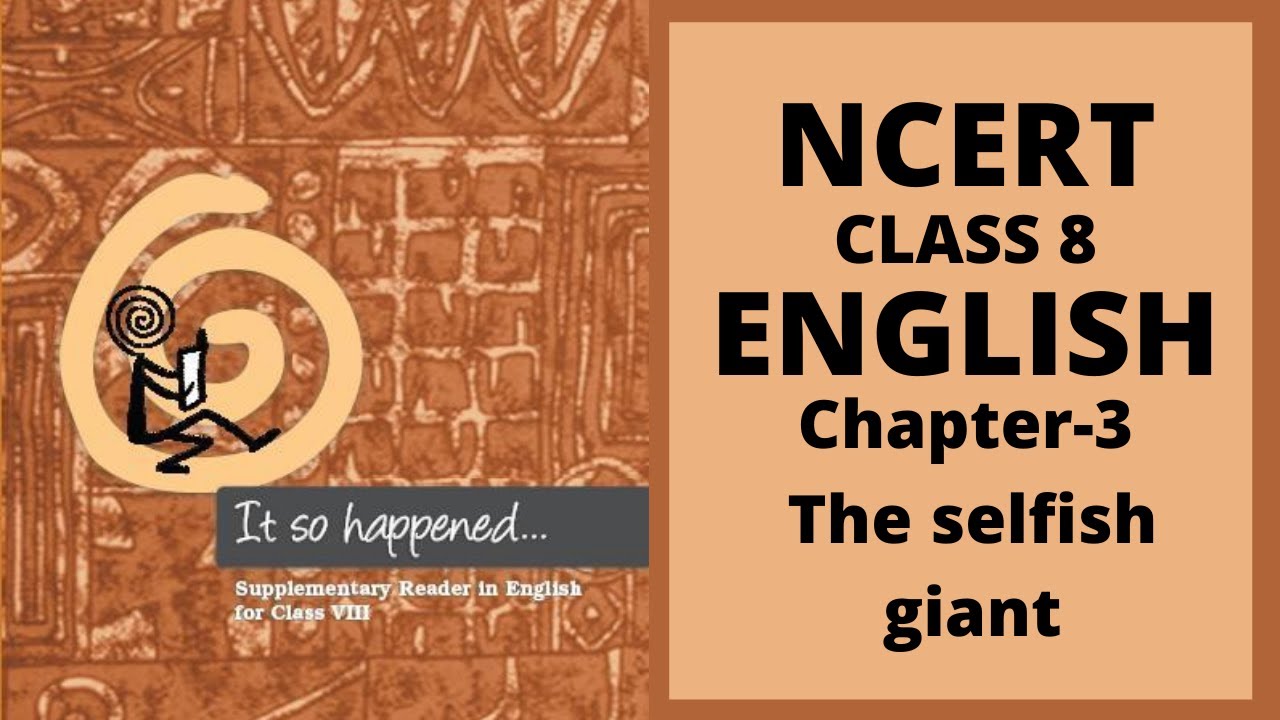 NCERT Solutions Class 8 English (It So Happened) Chapter 3 The Selfish ...