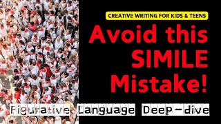 CREATIVE WRITING FOR KIDS & TEENS: Avoid This Simile Mistake #1 Literary Device Explainer Video