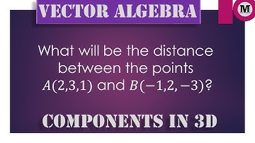 5.5 | Vectors | Algebra of Vectors - Coordinates Of Vectors in 3D - Prob 5