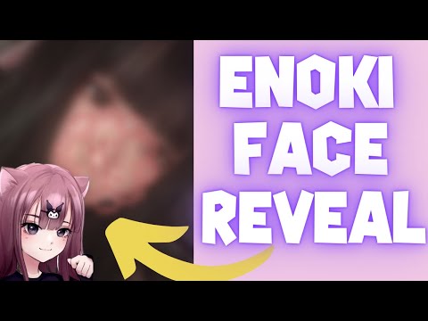 Enoki Desu Face Reveal