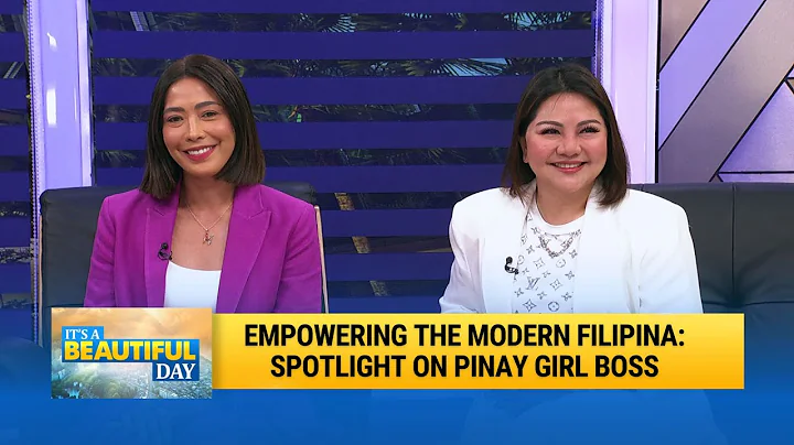 Empowering the Modern Filipina: Spotlight on Pinay Girl Boss | It's A Beautiful Day