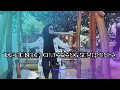 Tak Seindah Cinta Yang Semestinya - Naff Cover By Nissa Sabyan (Lirik Lagu 2018)