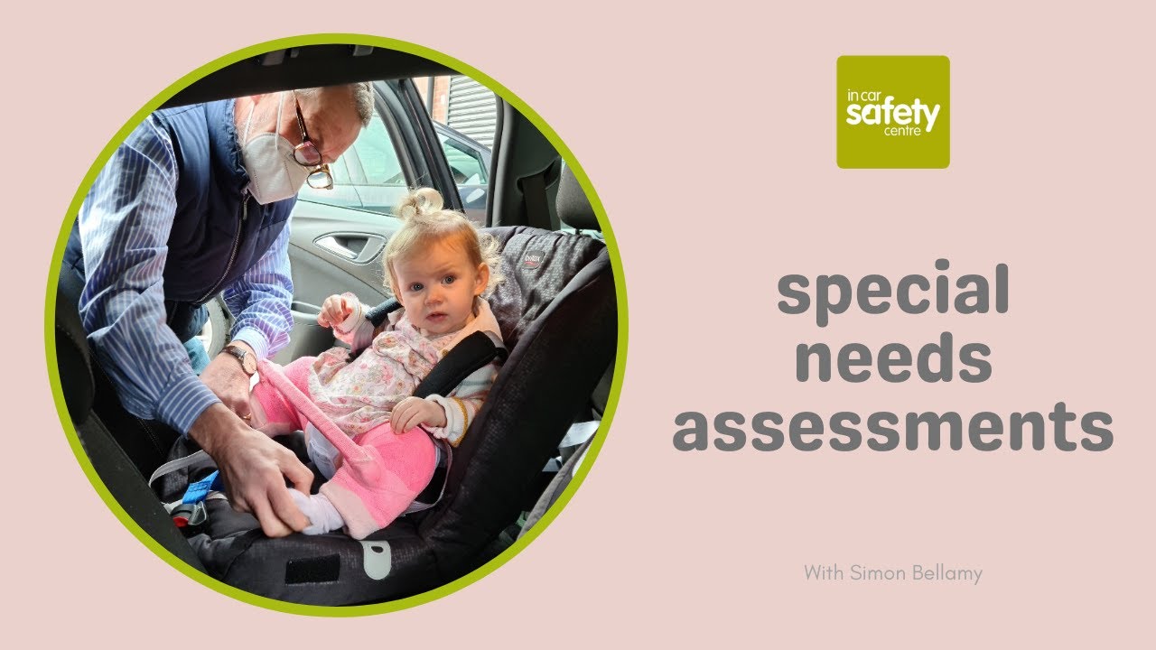 Get a Special Needs Assessment ICSC The Children's Car Seat