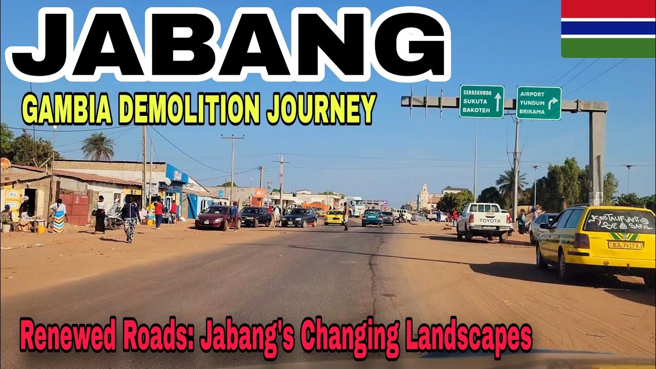 Jabang Demolition A Drive Through Changing Roads Gambia is Changing