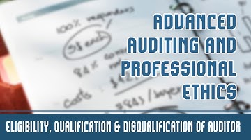 Audit & Auditor | Section 141 [Eligibility,Qualification & Disqualification Of An Auditor] | Part 9