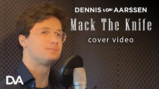 Video thumbnail of "Dennis van Aarssen - Mack The Knife (Bobby Darin Cover)"