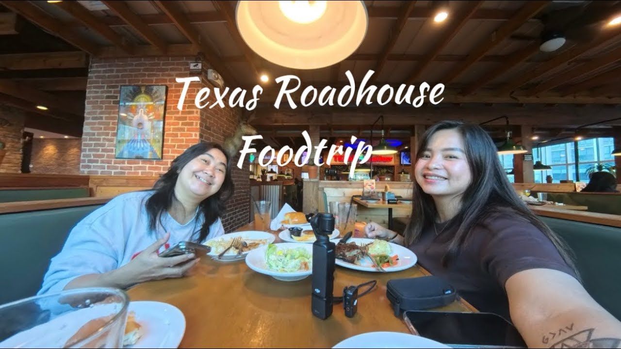 Texas Roadhouse Foodtrip!