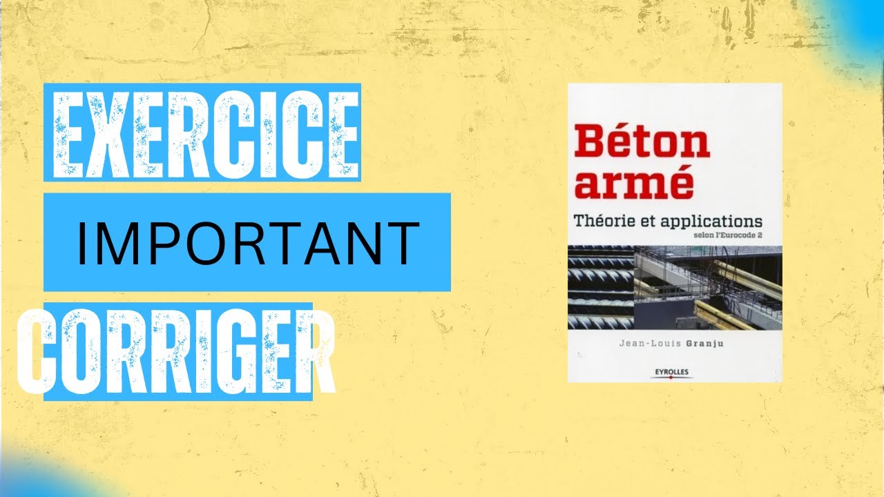 EXERCICE CORRIGE EN BETON ARME Partie 2 YouTube Exercice corrige en beton arme partie 2 youtube